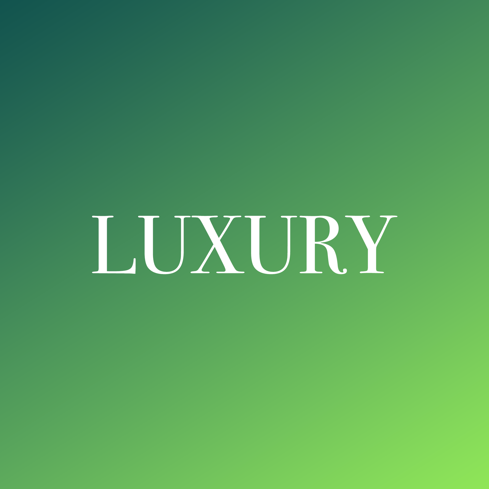 Luxury